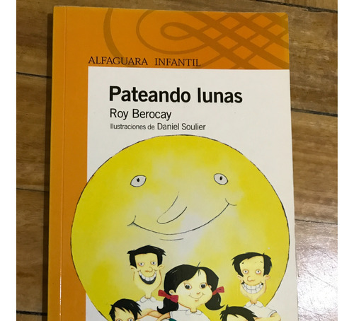 Pateando Lunas - Roy Berocay - Alfaguara Infantil