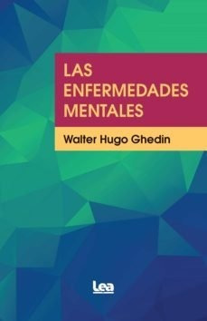 Libro Las Enfermedades Mentales - Ghedin,walter Hugo