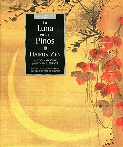 La Luna En Los Pinos - Zen Haikus