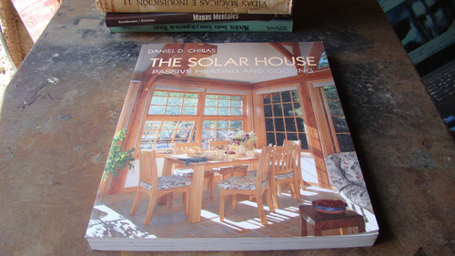 The Solar House , Daniel D. Chiras  , Año 2002 , 274 Pagin