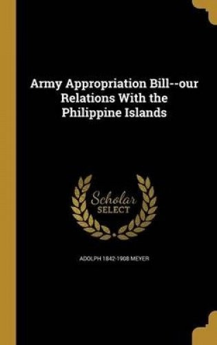 Army Appropriation Billour Relations With The Philippine Isl