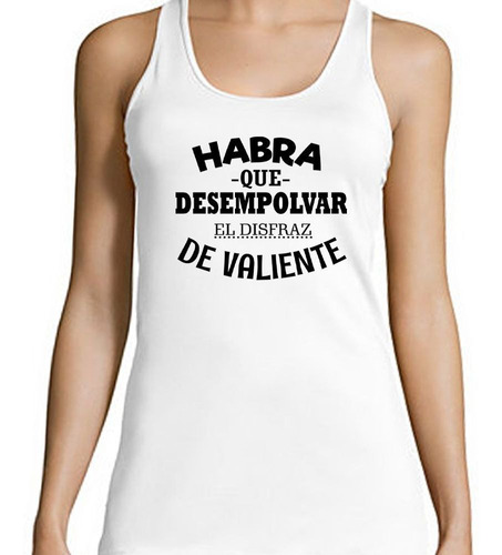 Musculosa Frase Habra Que Desenpolvar El Disfraz