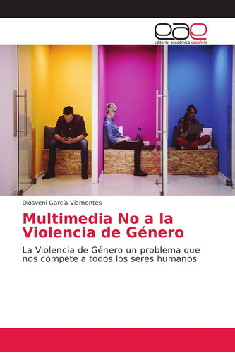 Libro: Multimedia No A Violencia Género: La Violencia