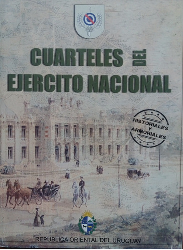 Historia De Los Cuarteles Del Ejercito Nacional 