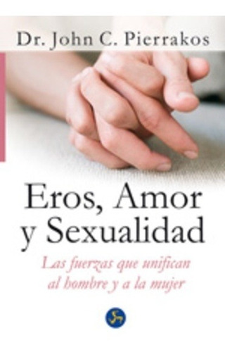 Eros Amor Y Sexualidad, Dr. John Pierrakos, Neo Person