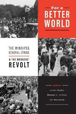 Libro For A Better World : The Winnipeg General Strike An...