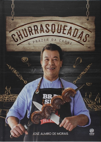 Churrasqueadas - O Prazer Da Carne