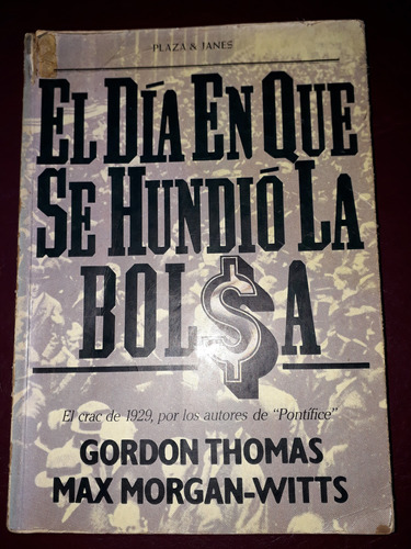 El Dia En Que Se Hundió La Bolsa- Thomas/morgan-witts