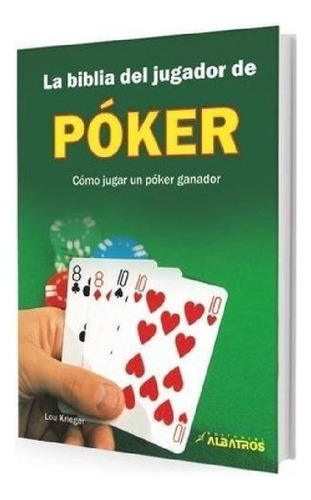 Libro - La Biblia Del Jugador De Poker:o Jugar Un Poker Gan