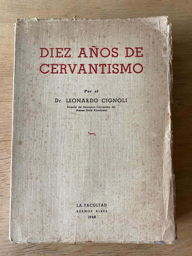 Diez Años De Cervantismo - Cignoli, Leonardo