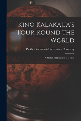 Libro King Kalakaua's Tour Round The World: A Sketch Of I...