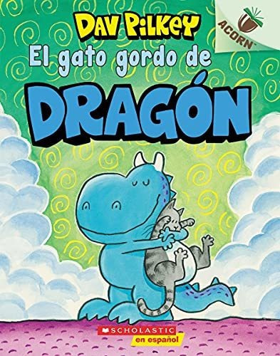 El Gato Gordo De Dragon (dragons Fat Cat) Un Libro De La Se, De Pilkey,. Editorial Scholastic En Espanol, Tapa Blanda En Español, 2020
