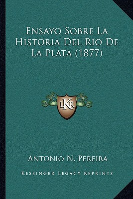 Libro Ensayo Sobre La Historia Del Rio De La Plata (1877)...