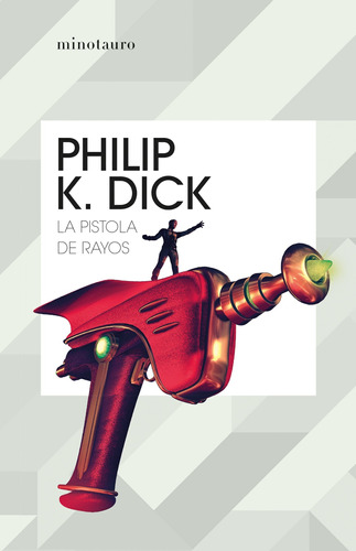 La Pistola De Rayos - Dick, Philip K.  - *