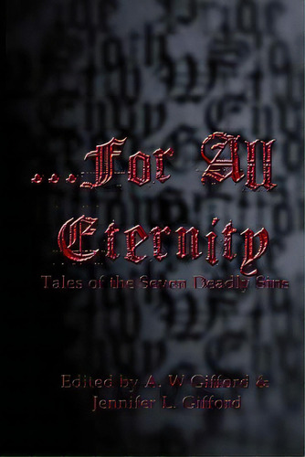 For All Eternity: Tales Of The Seven Deadly Sins, De Gifford, A. W.. Editorial Createspace, Tapa Blanda En Inglés