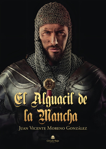 El Alguacil De La Mancha, De Moreno González Juan Vicente.. Grupo Editorial Círculo Rojo Sl, Tapa Blanda En Español