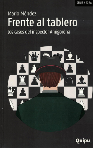 Frente Al Tablero Los Casos Del Inspector Amigorena - Mendez