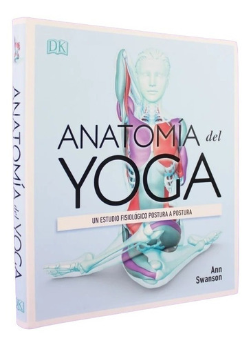 Dk Anatomia Del Yoga (tapa Dura)