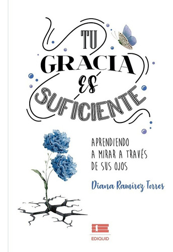 Tu Gracia Es Suficiente - Diana Ramírez Torres