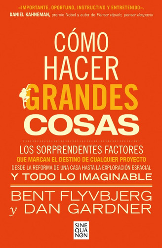 Cómo Hacer Grandes Cosas: Los Sorprendentes Factores Que Marcan El Destino De Cualquier Proyecto, De Dan Gardner. Editorial Ediciones B, Tapa Blanda En Español