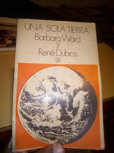 Una Sola Tierra Bárbara Word Y René Dubos Libro Físico