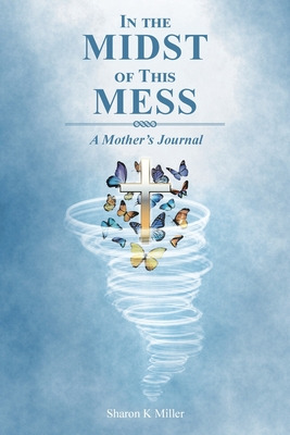 Libro In The Midst Of This Mess: A Mother's Journal - Mil...