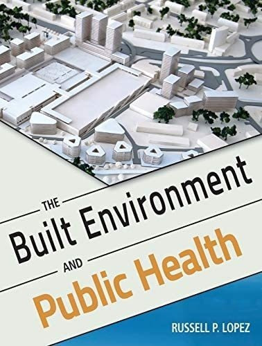 Libro:  The Built Environment And Public Health