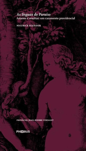 As Linguas Do Paraiso: Arianos E Semitas - Um Casamento Providencial - 1ªed.(2013), De Maurice Olender. Editora Phoebus, Capa Mole, Edição 1 Em Português, 2013