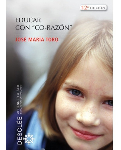 Educar Con  Co-razón  | José María Toro Ales