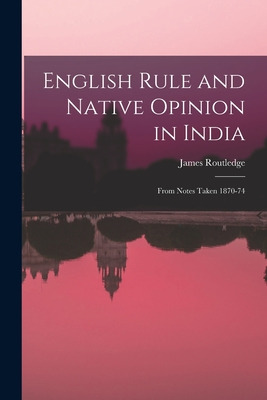 Libro English Rule And Native Opinion In India: From Note...