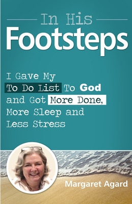 Libro In His Footsteps: I Gave My To Do List To God And G...