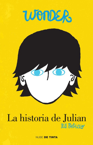 La historia de Julián ( Wonder ), de Palacio, R. J.. Serie Wonder Editorial Nube de Tinta, tapa blanda en español, 2015