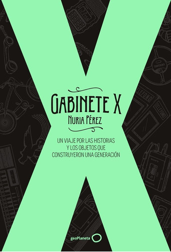 Gabinete X, De Nuria Perez Paredes. Editorial Geoplaneta, Tapa Dura En Español