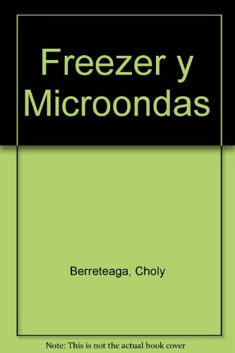 Freezer & Microondas.. - Choly Berreteaga