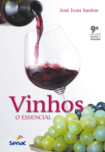 Vinhos, o essencial, de Santos, José Ivan. Editora Serviço Nacional de Aprendizagem Comercial, capa mole em português, 2004