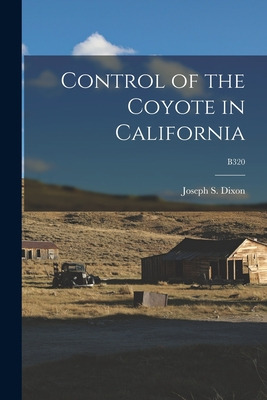 Libro Control Of The Coyote In California; B320 - Dixon, ...