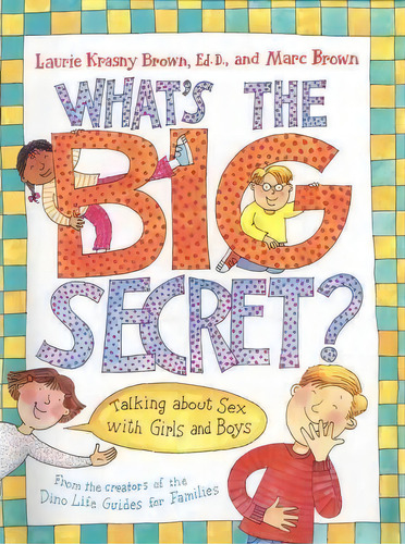 What's The Big Secret?, De Laurie Krasny Brown. Editorial Gardners En Inglés