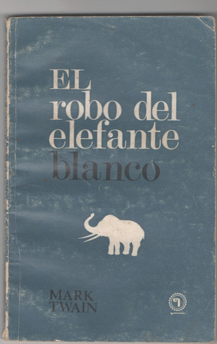 El Robo Del Elefante Blanco Mark Twain Quimantú