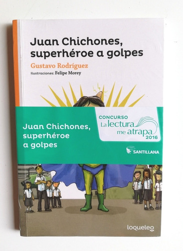 Juan Chichones, Superhéroe A Golpes - Gustavo Rodríguez 