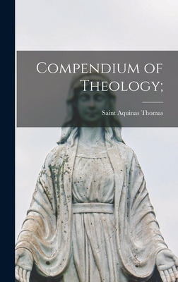 Libro Compendium Of Theology; - Thomas, Aquinas Saint