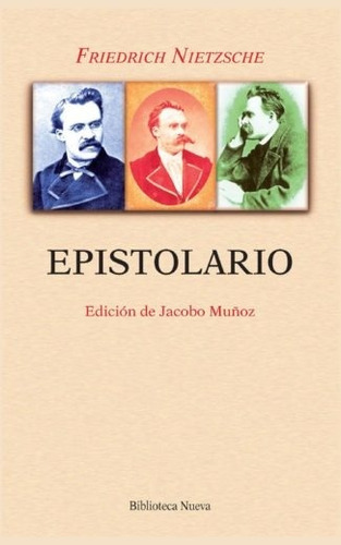 Epistolario, de Nietzsche, Friedrich Wilhelm. Editorial Biblioteca Nueva, tapa blanda en español, 2015