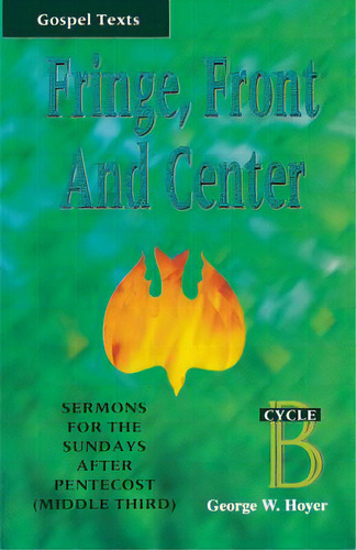 Fringe, Front And Center: Sermons For The Sundays After Pentecost (middle Third): Cycle B, Gospel..., De Hoyer, George W.. Editorial Css Pub Co, Tapa Blanda En Inglés