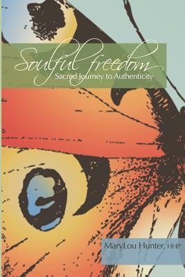 Libro Soulful Freedom: Sacred Journey To Authenticity - H...