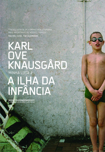 A ilha da infância, de Knausgård, Karl Ove. Série Minha Luta (3), vol. 3. Editora Schwarcz SA, capa mole em português, 2015