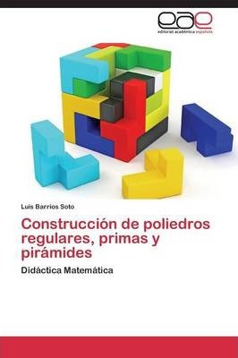 Libro Construccion De Poliedros Regulares, Primas Y Piram...