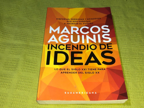 Incendio De Ideas - Marcos Aguinis - Sudamericana