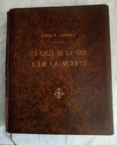 La Calle De La Vida Y De La Muerte Enrique Larreta  1941