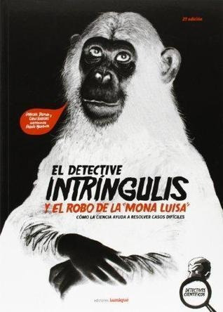 Detective Intringulis Y El Robo De La  Mona Luisa ,el - E.i