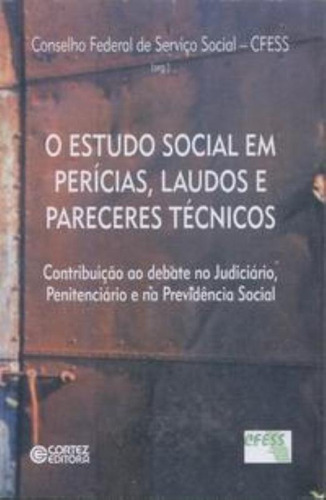 O Estudo Social em perícias, laudos e pareceres técnicos, de Cfess. Cortez Editora e Livraria LTDA, capa mole em português, 2012