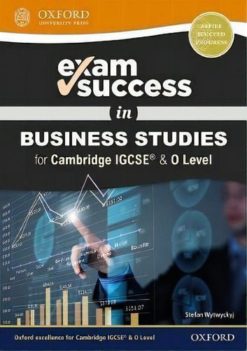 Exam Success In Business Studies For Cambridge Igcse (r) & O Level, De Stefan Wytwyckyj. Editorial Oxford University Press En Inglés